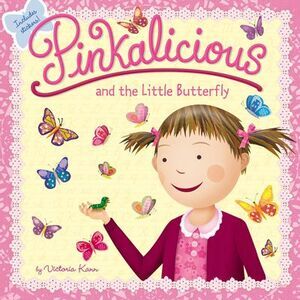 Pinkalicious and the Little Butterfly -- Victoria Kann